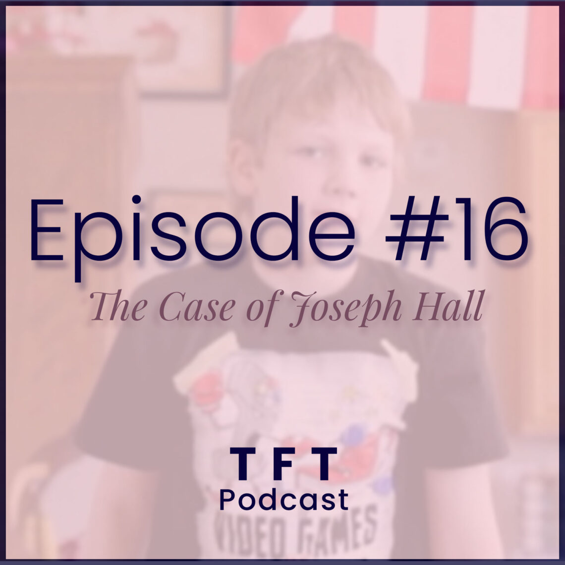 Episode 16: The Case of Joseph Hall
